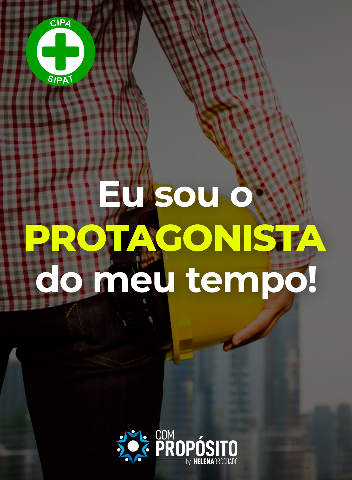 Palestra Cipat Eu Sou o Protagonista do Meu Tempo e da Minha Vida